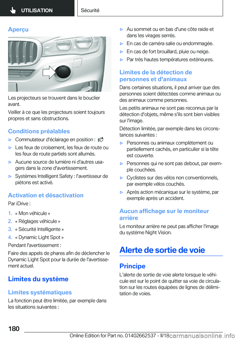 BMW X5 M 2018  Notices Demploi (in French) �A�p�e�r�ç�u
�L�e�s� �p�r�o�j�e�c�t�e�u�r�s� �s�e� �t�r�o�u�v�e�n�t� �d�a�n�s� �l�e� �b�o�u�c�l�i�e�r
�a�v�a�n�t�.
�V�e�i�l�l�e�r� �