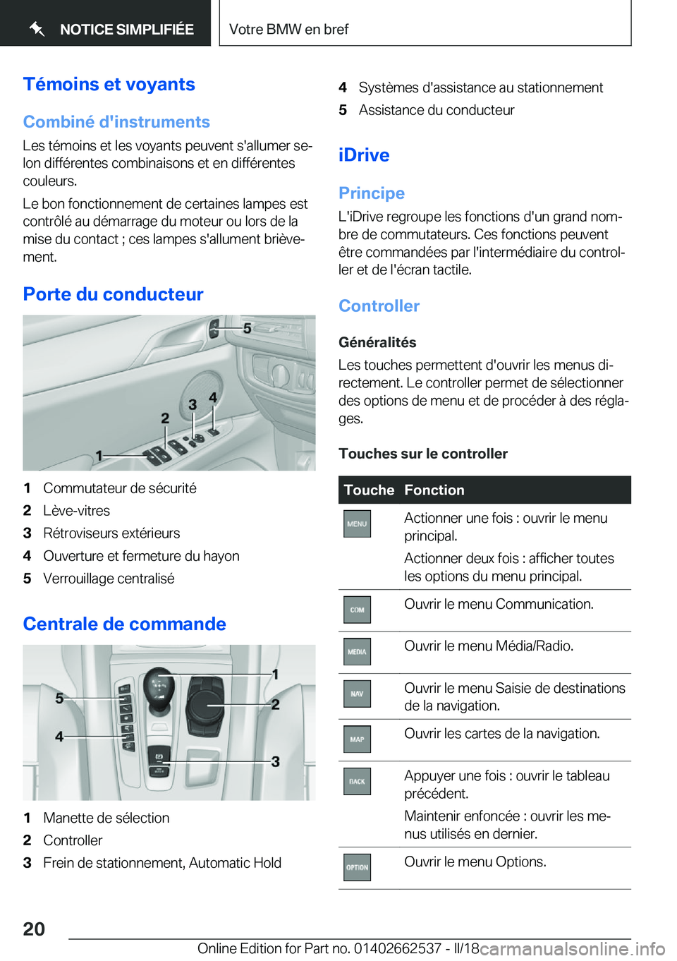 BMW X5 M 2018  Notices Demploi (in French) �T�é�m�o�i�n�s��e�t��v�o�y�a�n�t�s
�C�o�m�b�i�n�é��d�'�i�n�s�t�r�u�m�e�n�t�s �L�e�s� �t�é�m�o�i�n�s� �e�t� �l�e�s� �v�o�y�a�n�t�s� �p�e�u�v�e�n�t� �s�'�a�l�l�u�m�e�r� �s�ej
�l�o�n� �d�i