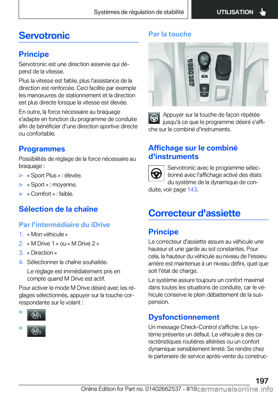 BMW X5 M 2018  Notices Demploi (in French) �S�e�r�v�o�t�r�o�n�i�c
�P�r�i�n�c�i�p�e
�S�e�r�v�o�t�r�o�n�i�c� �e�s�t� �u�n�e� �d�i�r�e�c�t�i�o�n� �a�s�s�e�r�v�i�e� �q�u�i� �d�éj �p�e�n�d� �d�e� �l�a� �v�i�t�e�s�s�e�.
�P�l�u�s� �l�a� �v�i�t�e�s�
