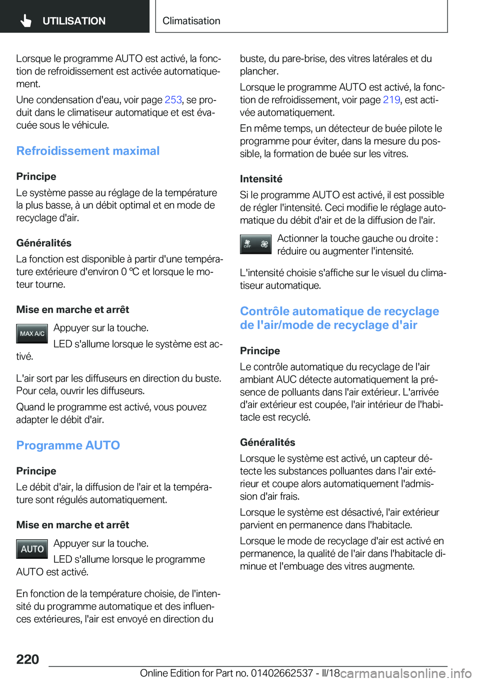 BMW X5 M 2018  Notices Demploi (in French) �L�o�r�s�q�u�e� �l�e� �p�r�o�g�r�a�m�m�e� �A�U�T�O� �e�s�t� �a�c�t�i�v�é�,� �l�a� �f�o�n�cj
�t�i�o�n� �d�e� �r�e�f�r�o�i�d�i�s�s�e�m�e�n�t� �e�s�t� �a�c�t�i�v�é�e� �a�u�t�o�m�a�t�i�q�u�ej �m�e�n�t