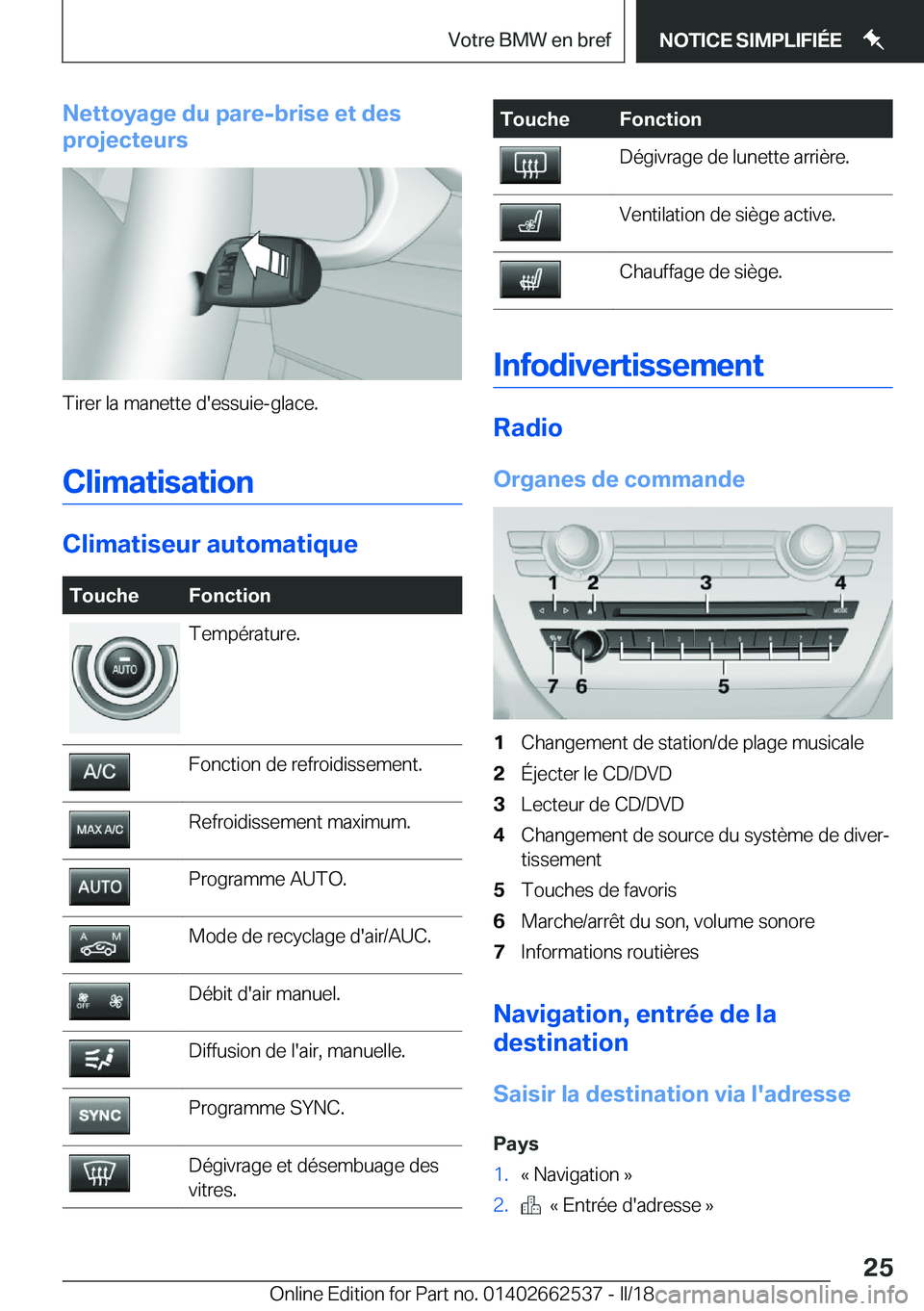 BMW X5 M 2018  Notices Demploi (in French) �N�e�t�t�o�y�a�g�e��d�u��p�a�r�e�-�b�r�i�s�e��e�t��d�e�s
�p�r�o�j�e�c�t�e�u�r�s
�T�i�r�e�r� �l�a� �m�a�n�e�t�t�e� �d�'�e�s�s�u�i�e�-�g�l�a�c�e�.
�C�l�i�m�a�t�i�s�a�t�i�o�n
�C�l�i�m�a�t�i�s�e�u