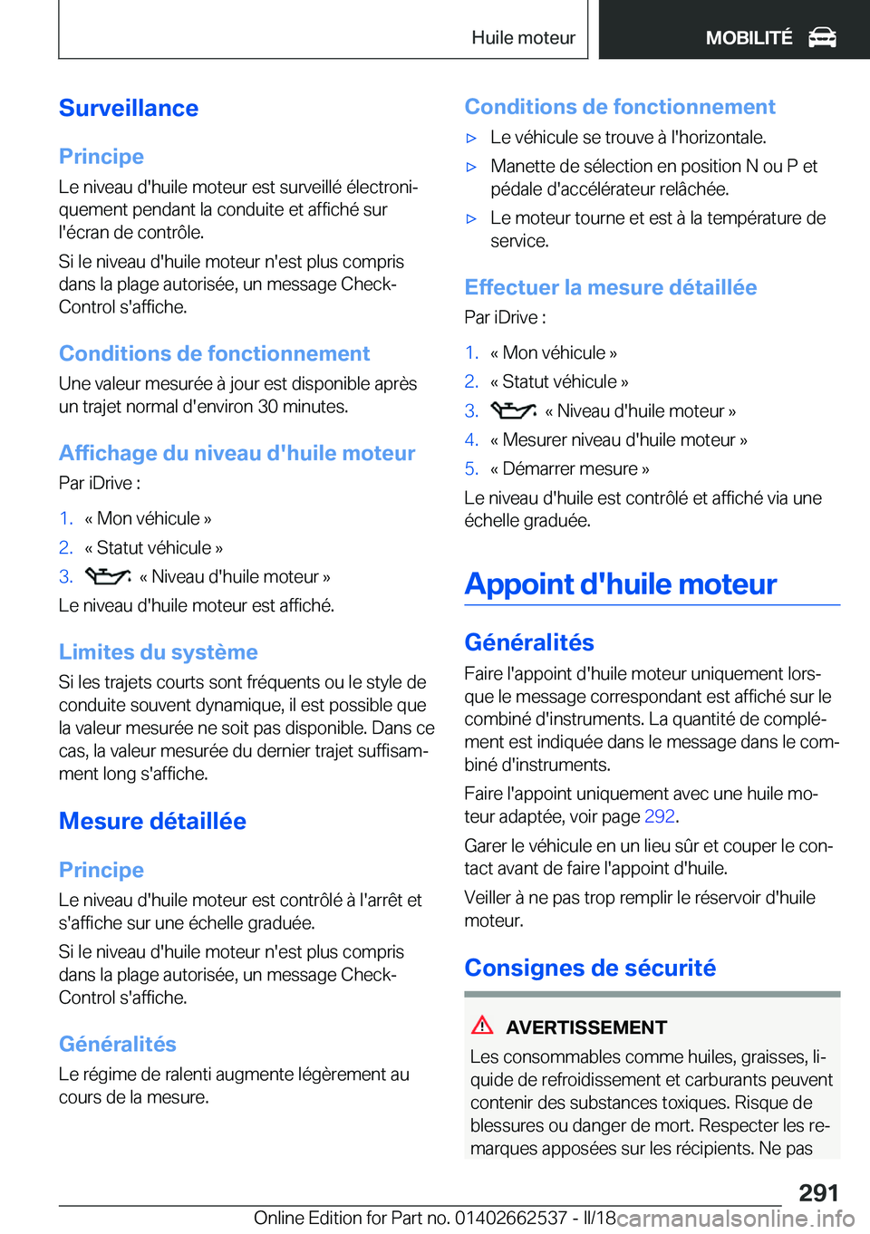 BMW X5 M 2018  Notices Demploi (in French) �S�u�r�v�e�i�l�l�a�n�c�e�P�r�i�n�c�i�p�e�L�e� �n�i�v�e�a�u� �d�'�h�u�i�l�e� �m�o�t�e�u�r� �e�s�t� �s�u�r�v�e�i�l�l�é� �é�l�e�c�t�r�o�n�ij�q�u�e�m�e�n�t� �p�e�n�d�a�n�t� �l�a� �c�o�n�d�u�i�t�e� 