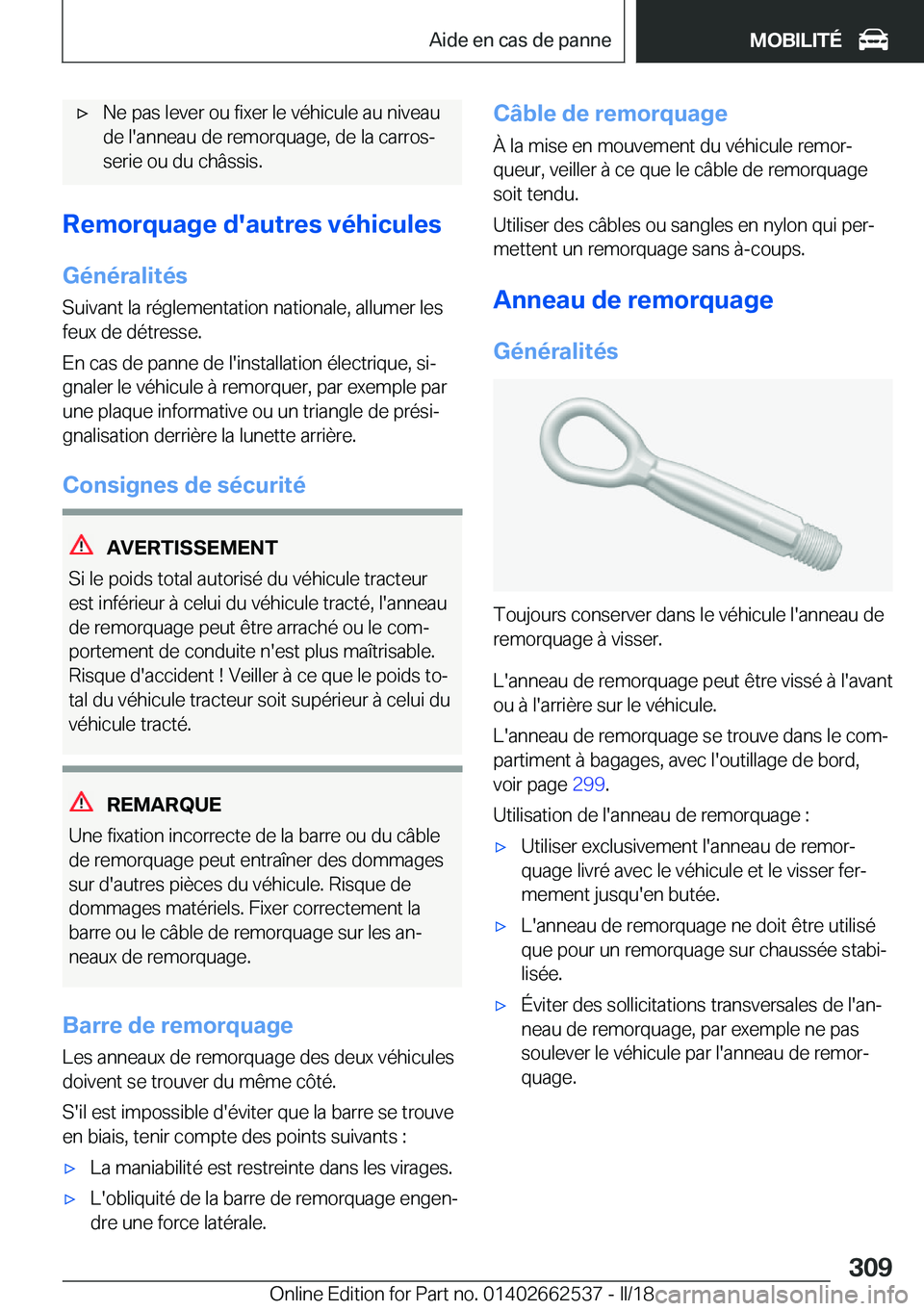 BMW X5 M 2018  Notices Demploi (in French) 'x�N�e� �p�a�s� �l�e�v�e�r� �o�u� �f�i�x�e�r� �l�e� �v�é�h�i�c�u�l�e� �a�u� �n�i�v�e�a�u�d�e� �l�'�a�n�n�e�a�u� �d�e� �r�e�m�o�r�q�u�a�g�e�,� �d�e� �l�a� �c�a�r�r�o�sj
�s�e�r�i�e� �o�u� �d�u