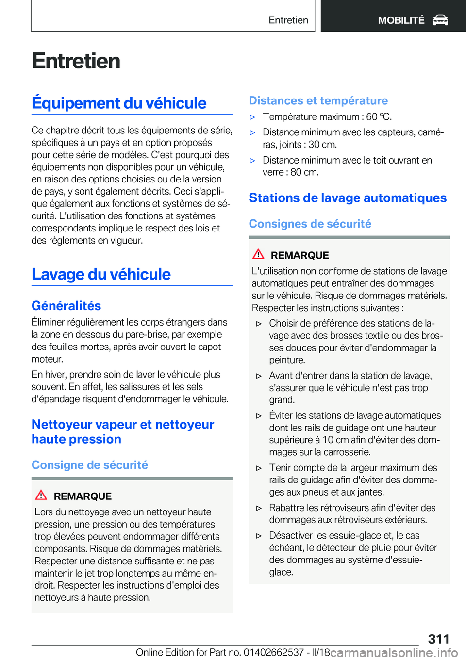 BMW X5 M 2018  Notices Demploi (in French) �E�n�t�r�e�t�i�e�n�É�q�u�i�p�e�m�e�n�t��d�u��v�é�h�i�c�u�l�e
�C�e� �c�h�a�p�i�t�r�e� �d�é�c�r�i�t� �t�o�u�s� �l�e�s� �é�q�u�i�p�e�m�e�n�t�s� �d�e� �s�é�r�i�e�,�s�p�é�c�i�f�i�q�u�e�s� �