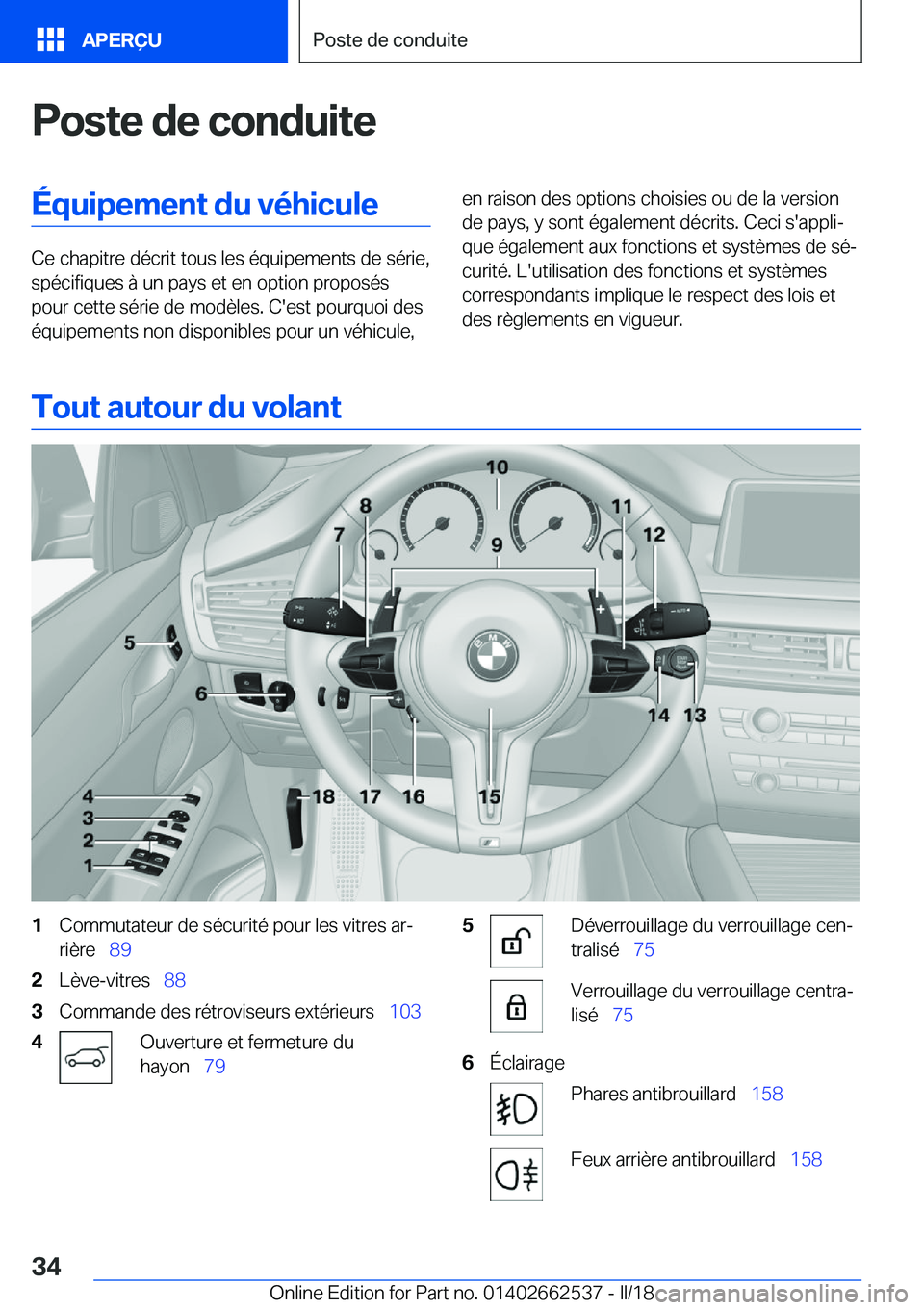 BMW X5 M 2018  Notices Demploi (in French) �P�o�s�t�e��d�e��c�o�n�d�u�i�t�e�É�q�u�i�p�e�m�e�n�t��d�u��v�é�h�i�c�u�l�e
�C�e� �c�h�a�p�i�t�r�e� �d�é�c�r�i�t� �t�o�u�s� �l�e�s� �é�q�u�i�p�e�m�e�n�t�s� �d�e� �s�é�r�i�e�,�s�p�é�c�i�f�i�q�