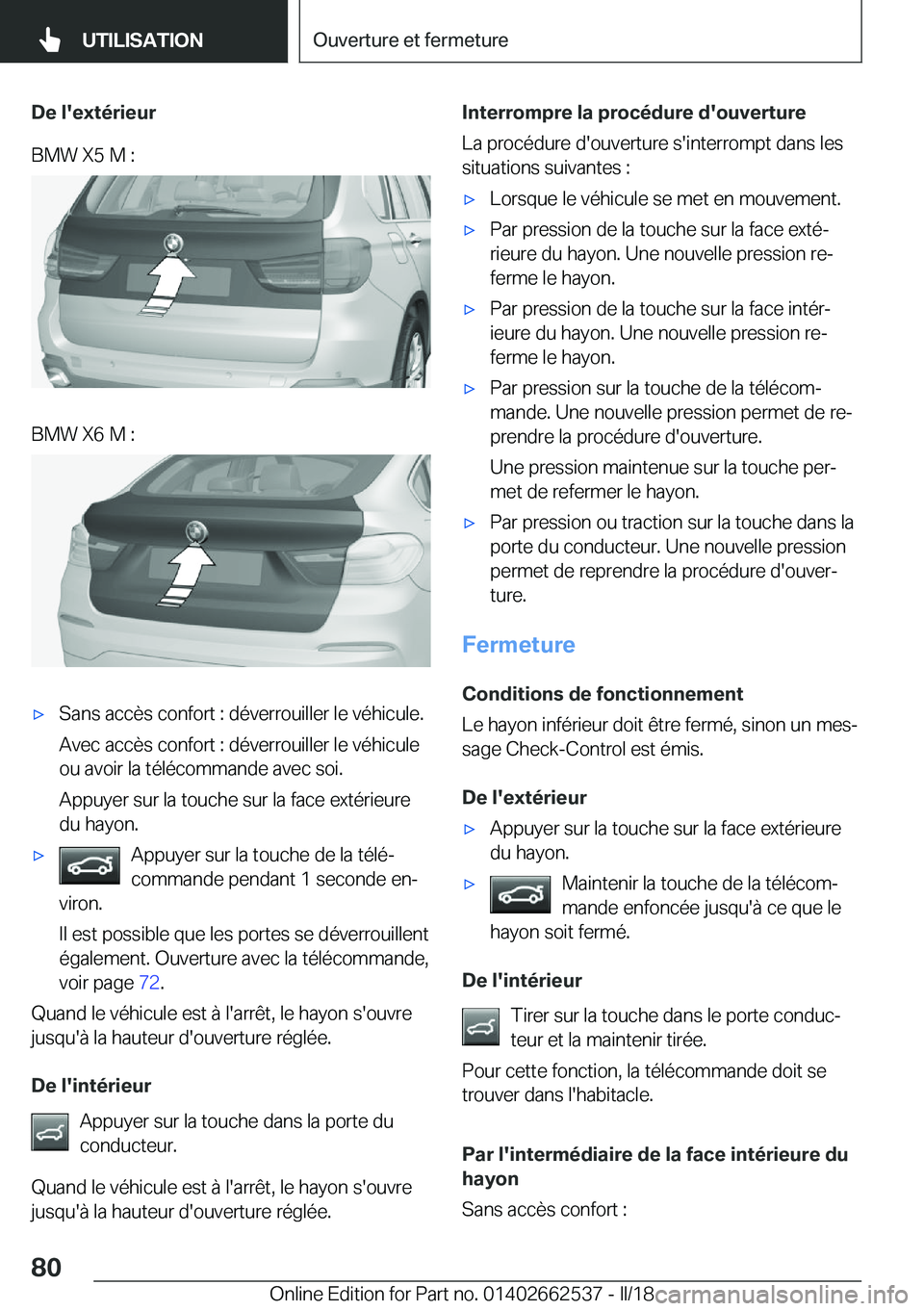 BMW X5 M 2018  Notices Demploi (in French) �D�e��l�'�e�x�t�é�r�i�e�u�r�B�M�W� �X�5� �M� �:�B�M�W� �X�6� �M� �:'x�S�a�n�s� �a�c�c�è�s� �c�o�n�f�o�r�t� �:� �d�é�v�e�r�r�o�u�i�l�l�e�r� �l�e� �v�é�h�i�c�u�l�e�.
�A�v�e�c� �a�c�c�è�s� 