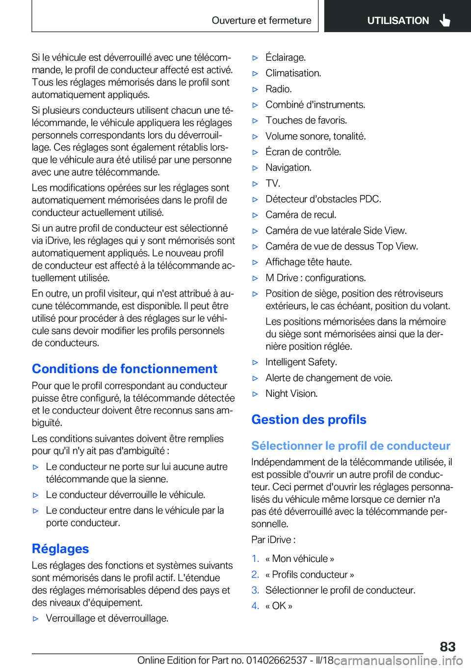 BMW X5 M 2018  Notices Demploi (in French) �S�i� �l�e� �v�é�h�i�c�u�l�e� �e�s�t� �d�é�v�e�r�r�o�u�i�l�l�é� �a�v�e�c� �u�n�e� �t�é�l�é�c�o�mj
�m�a�n�d�e�,� �l�e� �p�r�o�f�i�l� �d�e� �c�o�n�d�u�c�t�e�u�r� �a�f�f�e�c�t�é� �e�s�t� �a�c�t�i�