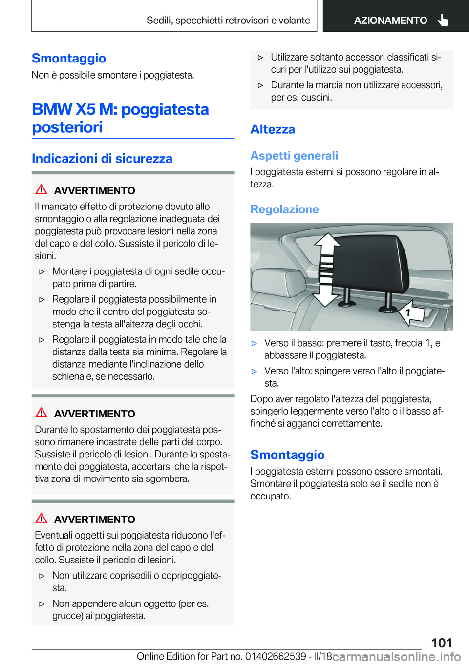 BMW X5 M 2018  Libretti Di Uso E manutenzione (in Italian) �S�m�o�n�t�a�g�g�i�o�N�o�n� �è� �p�o�s�s�i�b�i�l�e� �s�m�o�n�t�a�r�e� �i� �p�o�g�g�i�a�t�e�s�t�a�.
�B�M�W��X�5��M�:��p�o�g�g�i�a�t�e�s�t�a �p�o�s�t�e�r�i�o�r�i
�I�n�d�i�c�a�z�i�o�n�i��d�i��s�i�c