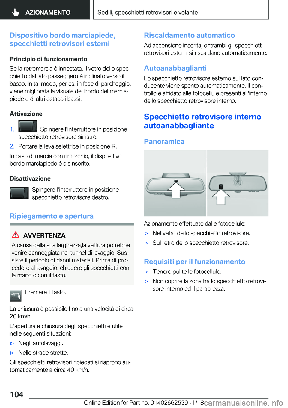 BMW X5 M 2018  Libretti Di Uso E manutenzione (in Italian) �D�i�s�p�o�s�i�t�i�v�o��b�o�r�d�o��m�a�r�c�i�a�p�i�e�d�e�,
�s�p�e�c�c�h�i�e�t�t�i��r�e�t�r�o�v�i�s�o�r�i��e�s�t�e�r�n�i
�P�r�i�n�c�i�p�i�o��d�i��f�u�n�z�i�o�n�a�m�e�n�t�o
�S�e� �l�a� �r�e�t�r�o�