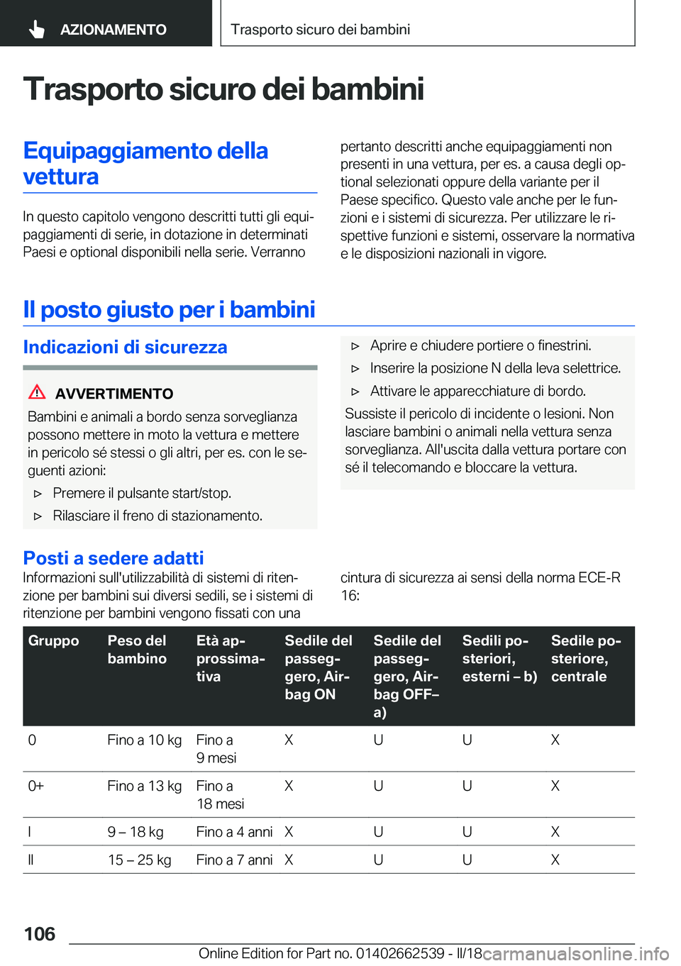 BMW X5 M 2018  Libretti Di Uso E manutenzione (in Italian) �T�r�a�s�p�o�r�t�o��s�i�c�u�r�o��d�e�i��b�a�m�b�i�n�i�E�q�u�i�p�a�g�g�i�a�m�e�n�t�o��d�e�l�l�a�v�e�t�t�u�r�a
�I�n� �q�u�e�s�t�o� �c�a�p�i�t�o�l�o� �v�e�n�g�o�n�o� �d�e�s�c�r�i�t�t�i� �t�u�t�t�i� �
