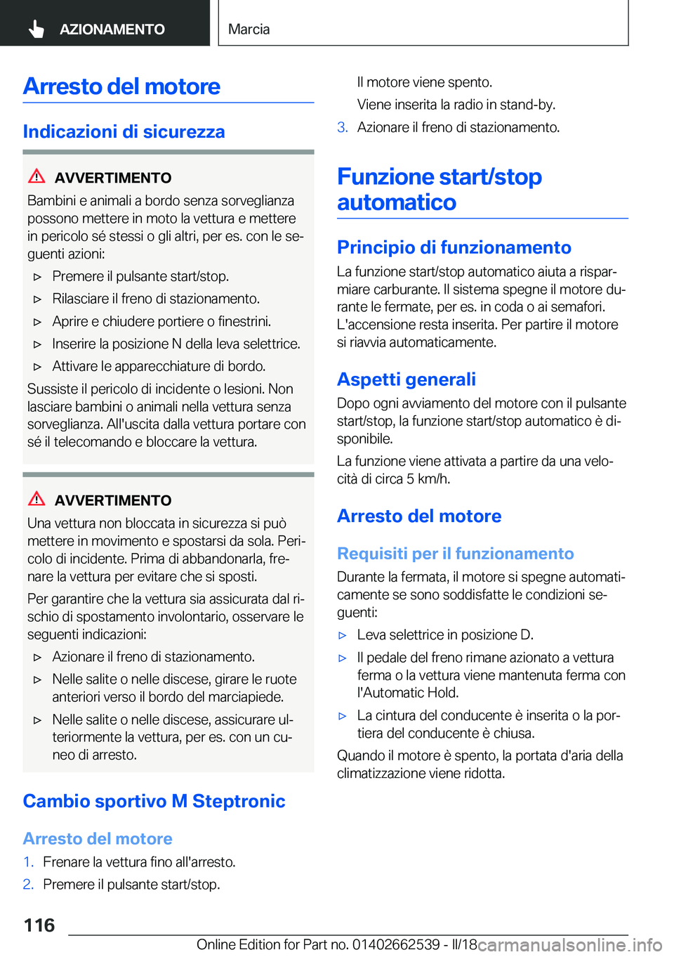 BMW X5 M 2018  Libretti Di Uso E manutenzione (in Italian) �A�r�r�e�s�t�o��d�e�l��m�o�t�o�r�e
�I�n�d�i�c�a�z�i�o�n�i��d�i��s�i�c�u�r�e�z�z�a
�A�V�V�E�R�T�I�M�E�N�T�O
�B�a�m�b�i�n�i� �e� �a�n�i�m�a�l�i� �a� �b�o�r�d�o� �s�e�n�z�a� �s�o�r�v�e�g�l�i�a�n�z�a
