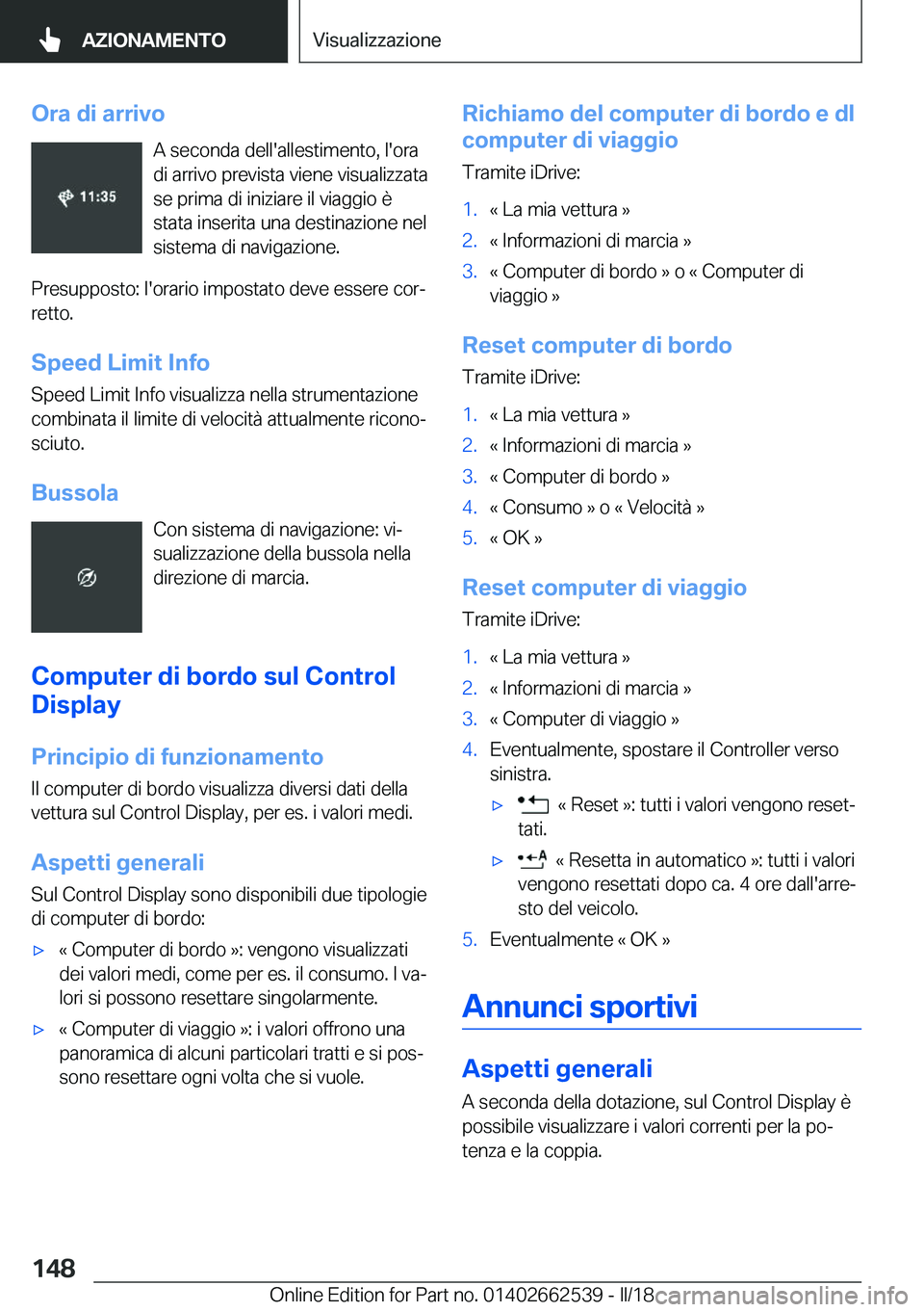 BMW X5 M 2018  Libretti Di Uso E manutenzione (in Italian) �O�r�a��d�i��a�r�r�i�v�o�A� �s�e�c�o�n�d�a� �d�e�l�l�'�a�l�l�e�s�t�i�m�e�n�t�o�,� �l�'�o�r�a
�d�i� �a�r�r�i�v�o� �p�r�e�v�i�s�t�a� �v�i�e�n�e� �v�i�s�u�a�l�i�z�z�a�t�a
�s�e� �p�r�i�m�a� �d�i