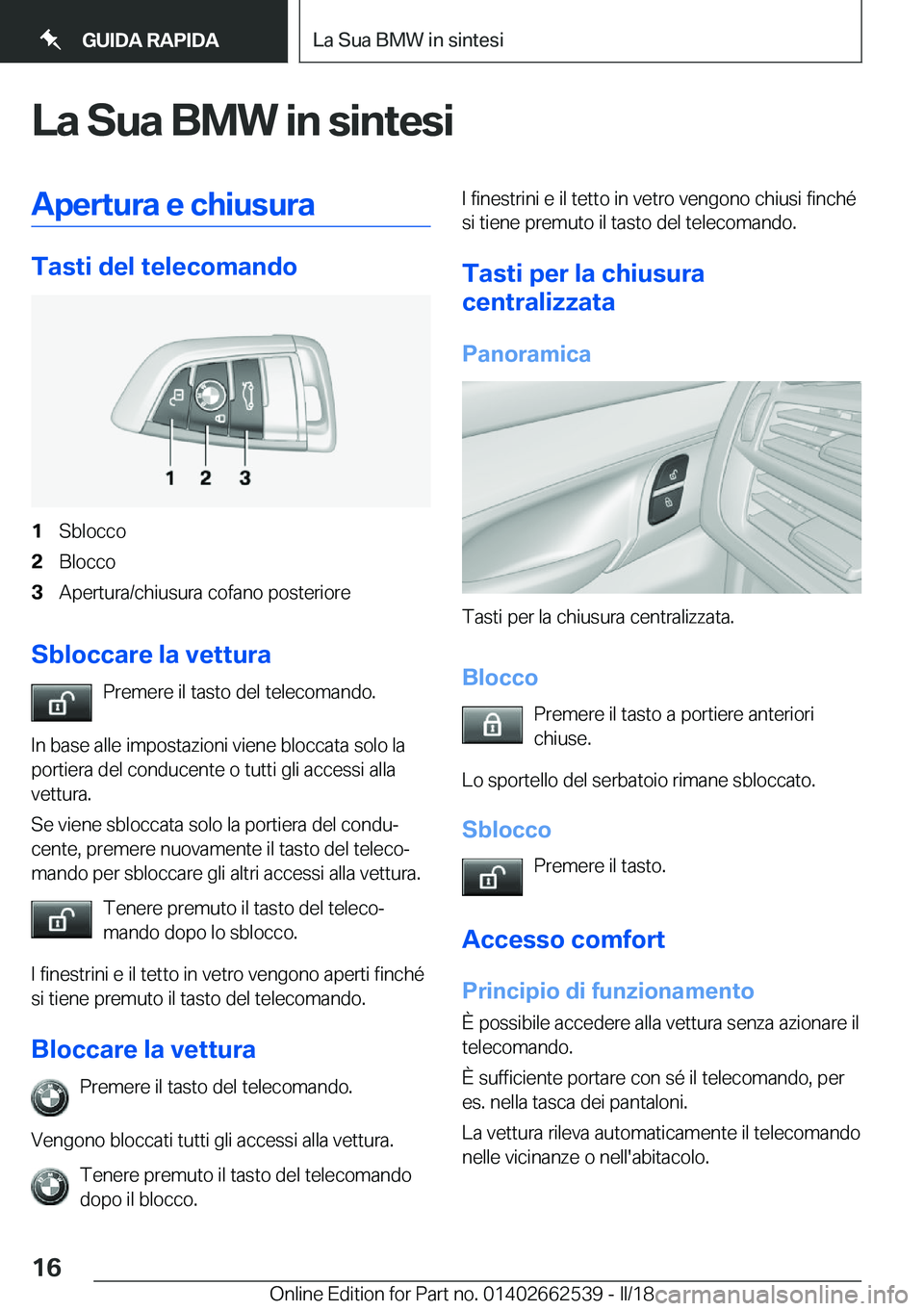 BMW X5 M 2018  Libretti Di Uso E manutenzione (in Italian) �L�a��S�u�a��B�M�W��i�n��s�i�n�t�e�s�i�A�p�e�r�t�u�r�a��e��c�h�i�u�s�u�r�a
�T�a�s�t�i��d�e�l��t�e�l�e�c�o�m�a�n�d�o
�1�S�b�l�o�c�c�o�2�B�l�o�c�c�o�3�A�p�e�r�t�u�r�a�/�c�h�i�u�s�u�r�a� �c�o�f�a
