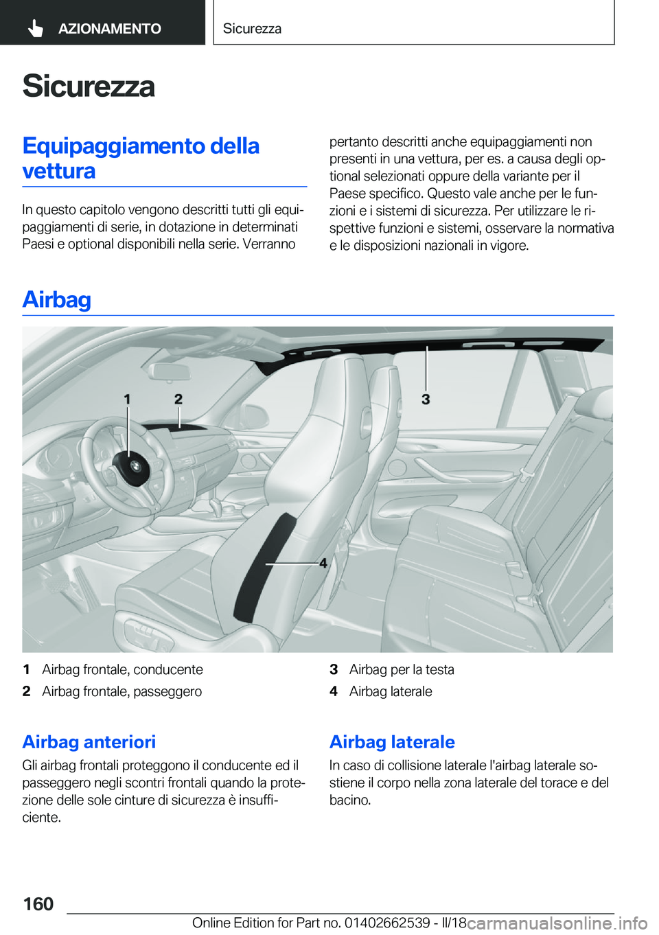 BMW X5 M 2018  Libretti Di Uso E manutenzione (in Italian) �S�i�c�u�r�e�z�z�a�E�q�u�i�p�a�g�g�i�a�m�e�n�t�o��d�e�l�l�a�v�e�t�t�u�r�a
�I�n� �q�u�e�s�t�o� �c�a�p�i�t�o�l�o� �v�e�n�g�o�n�o� �d�e�s�c�r�i�t�t�i� �t�u�t�t�i� �g�l�i� �e�q�u�iª
�p�a�g�g�i�a�m�e�n�