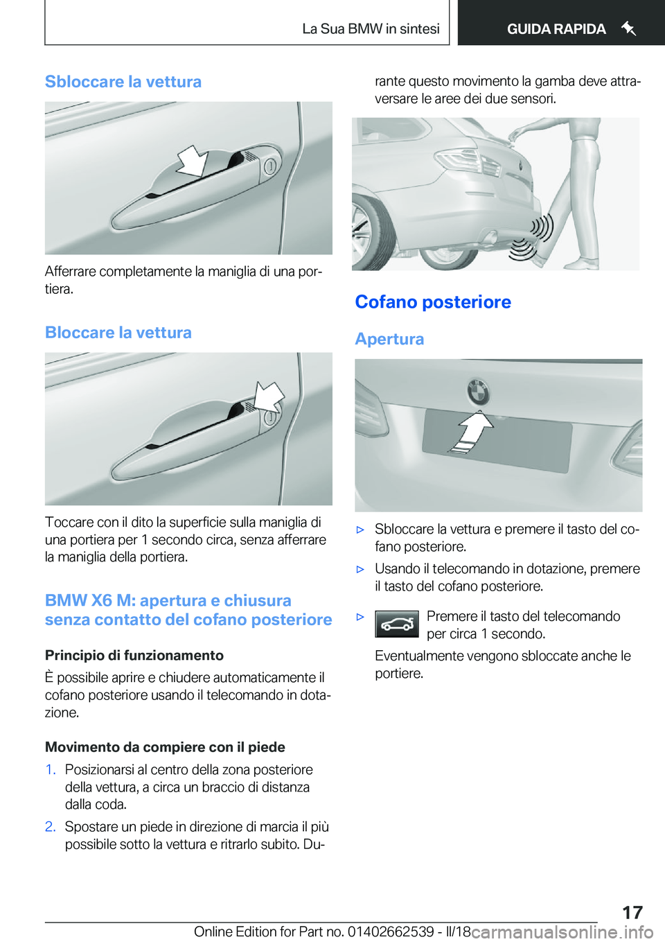 BMW X5 M 2018  Libretti Di Uso E manutenzione (in Italian) �S�b�l�o�c�c�a�r�e��l�a��v�e�t�t�u�r�a
�A�f�f�e�r�r�a�r�e� �c�o�m�p�l�e�t�a�m�e�n�t�e� �l�a� �m�a�n�i�g�l�i�a� �d�i� �u�n�a� �p�o�rª�t�i�e�r�a�.
�B�l�o�c�c�a�r�e��l�a��v�e�t�t�u�r�a
�T�o�c�c�a�r