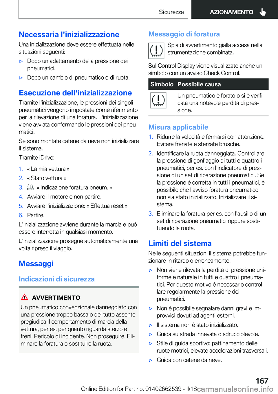 BMW X5 M 2018  Libretti Di Uso E manutenzione (in Italian) �N�e�c�e�s�s�a�r�i�a��l�'�i�n�i�z�i�a�l�i�z�z�a�z�i�o�n�e�U�n�a� �i�n�i�z�i�a�l�i�z�z�a�z�i�o�n�e� �d�e�v�e� �e�s�s�e�r�e� �e�f�f�e�t�t�u�a�t�a� �n�e�l�l�e�s�i�t�u�a�z�i�o�n�i� �s�e�g�u�e�n�t�i�: