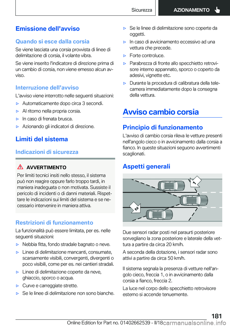 BMW X5 M 2018  Libretti Di Uso E manutenzione (in Italian) �E�m�i�s�s�i�o�n�e��d�e�l�l�'�a�v�v�i�s�o
�Q�u�a�n�d�o��s�i��e�s�c�e��d�a�l�l�a��c�o�r�s�i�a �S�e� �v�i�e�n�e� �l�a�s�c�i�a�t�a� �u�n�a� �c�o�r�s�i�a� �p�r�o�v�v�i�s�t�a� �d�i� �l�i�n�e�e� �d