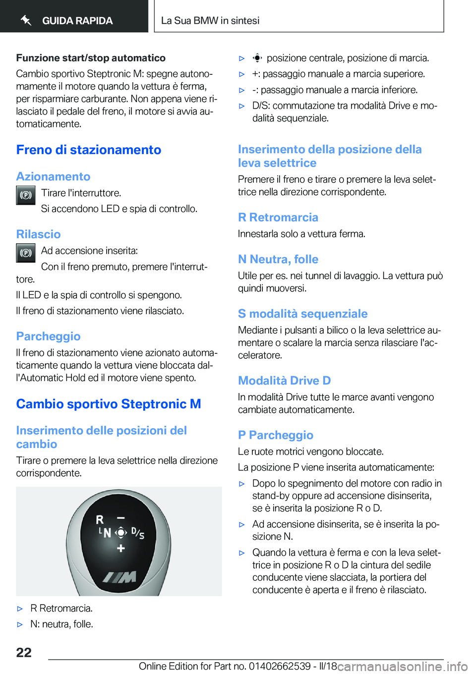 BMW X5 M 2018  Libretti Di Uso E manutenzione (in Italian) �F�u�n�z�i�o�n�e��s�t�a�r�t�/�s�t�o�p��a�u�t�o�m�a�t�i�c�o
�C�a�m�b�i�o� �s�p�o�r�t�i�v�o� �S�t�e�p�t�r�o�n�i�c� �M�:� �s�p�e�g�n�e� �a�u�t�o�n�oª
�m�a�m�e�n�t�e� �i�l� �m�o�t�o�r�e� �q�u�a�n�d�o�