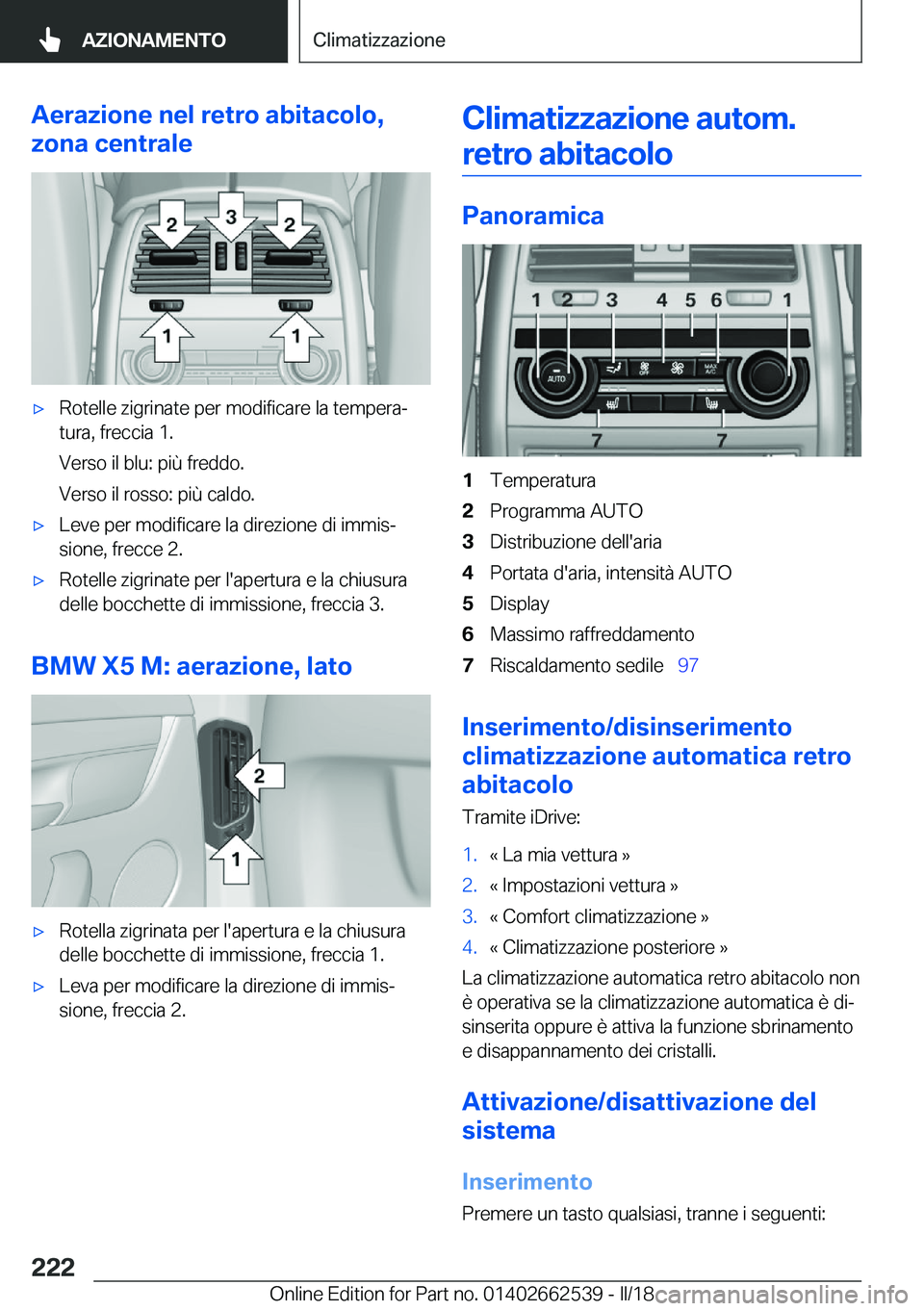 BMW X5 M 2018  Libretti Di Uso E manutenzione (in Italian) �A�e�r�a�z�i�o�n�e��n�e�l��r�e�t�r�o��a�b�i�t�a�c�o�l�o�,
�z�o�n�a��c�e�n�t�r�a�l�e'x�R�o�t�e�l�l�e� �z�i�g�r�i�n�a�t�e� �p�e�r� �m�o�d�i�f�i�c�a�r�e� �l�a� �t�e�m�p�e�r�aª �t�u�r�a�,� �f�r�