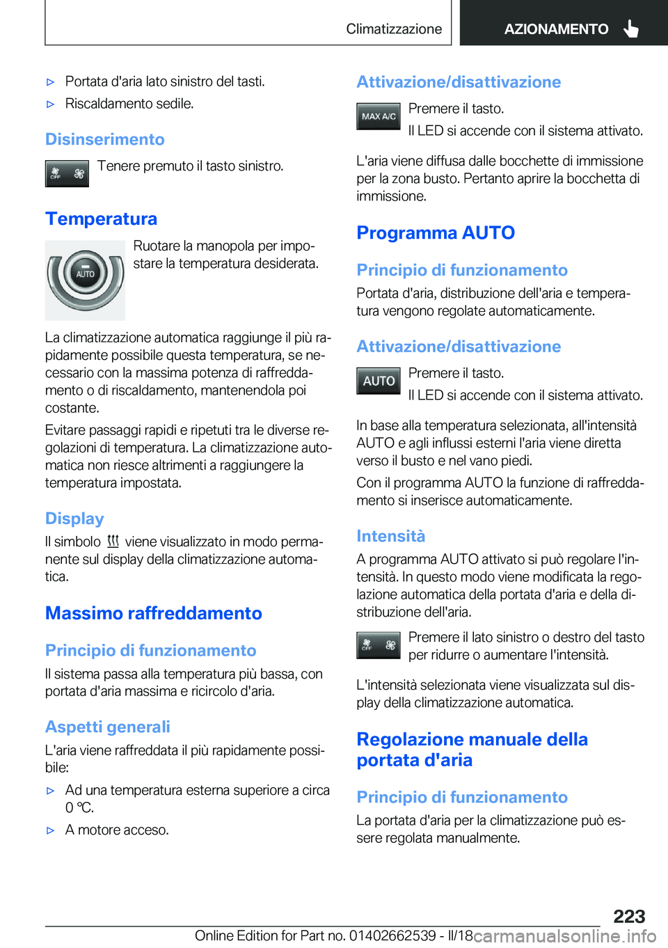 BMW X5 M 2018  Libretti Di Uso E manutenzione (in Italian) 'x�P�o�r�t�a�t�a� �d�'�a�r�i�a� �l�a�t�o� �s�i�n�i�s�t�r�o� �d�e�l� �t�a�s�t�i�.'x�R�i�s�c�a�l�d�a�m�e�n�t�o� �s�e�d�i�l�e�.
�D�i�s�i�n�s�e�r�i�m�e�n�t�o�T�e�n�e�r�e� �p�r�e�m�u�t�o� �i�l�