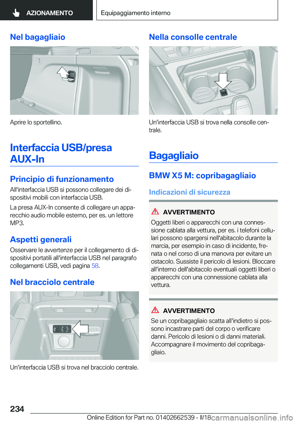 BMW X5 M 2018  Libretti Di Uso E manutenzione (in Italian) �N�e�l��b�a�g�a�g�l�i�a�i�o
�A�p�r�i�r�e� �l�o� �s�p�o�r�t�e�l�l�i�n�o�.
�I�n�t�e�r�f�a�c�c�i�a��U�S�B�/�p�r�e�s�a �A�U�X�-�I�n
�P�r�i�n�c�i�p�i�o��d�i��f�u�n�z�i�o�n�a�m�e�n�t�o
�A�l�l�'�i�n�