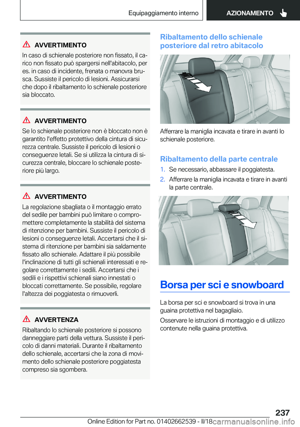BMW X5 M 2018  Libretti Di Uso E manutenzione (in Italian) �A�V�V�E�R�T�I�M�E�N�T�O
�I�n� �c�a�s�o� �d�i� �s�c�h�i�e�n�a�l�e� �p�o�s�t�e�r�i�o�r�e� �n�o�n� �f�i�s�s�a�t�o�,� �i�l� �c�aª �r�i�c�o� �n�o�n� �f�i�s�s�a�t�o� �p�u�