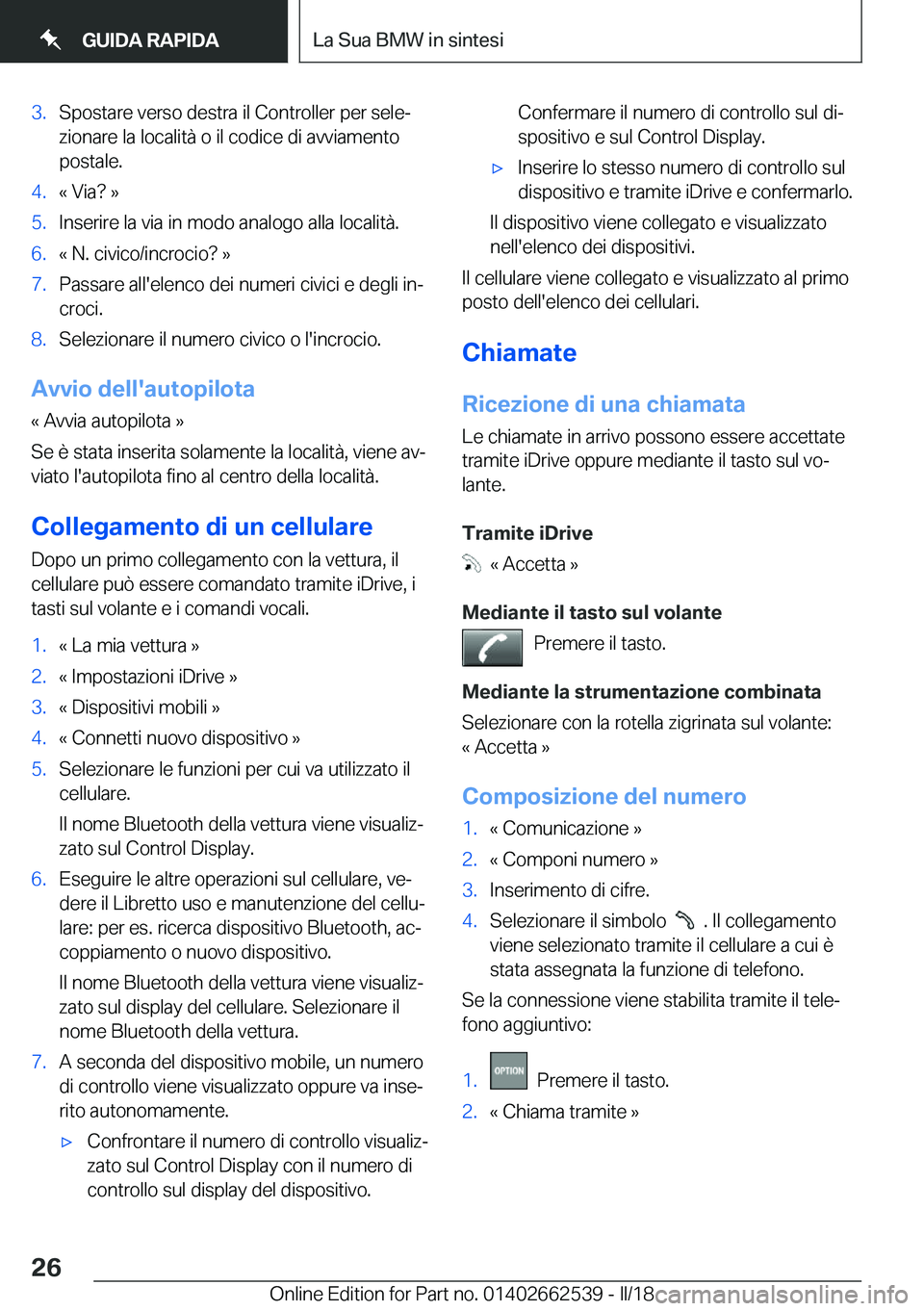 BMW X5 M 2018  Libretti Di Uso E manutenzione (in Italian) �3�.�S�p�o�s�t�a�r�e� �v�e�r�s�o� �d�e�s�t�r�a� �i�l� �C�o�n�t�r�o�l�l�e�r� �p�e�r� �s�e�l�eª�z�i�o�n�a�r�e� �l�a� �l�o�c�a�l�i�t�