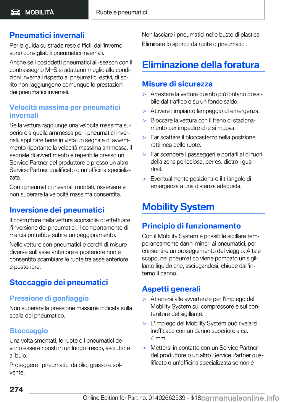 BMW X5 M 2018  Libretti Di Uso E manutenzione (in Italian) �P�n�e�u�m�a�t�i�c�i��i�n�v�e�r�n�a�l�i
�P�e�r� �l�a� �g�u�i�d�a� �s�u� �s�t�r�a�d�e� �r�e�s�e� �d�i�f�f�i�c�i�l�i� �d�a�l�l�'�i�n�v�e�r�n�o
�s�o�n�o� �c�o�n�s�i�g�l�i�a�b�i�l�i� �p�n�e�u�m�a�t�i