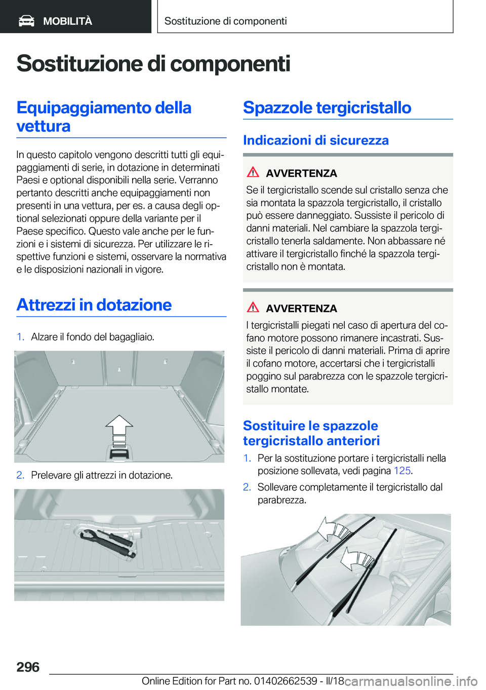 BMW X5 M 2018  Libretti Di Uso E manutenzione (in Italian) �S�o�s�t�i�t�u�z�i�o�n�e��d�i��c�o�m�p�o�n�e�n�t�i�E�q�u�i�p�a�g�g�i�a�m�e�n�t�o��d�e�l�l�a�v�e�t�t�u�r�a
�I�n� �q�u�e�s�t�o� �c�a�p�i�t�o�l�o� �v�e�n�g�o�n�o� �d�e�s�c�r�i�t�t�i� �t�u�t�t�i� �g�l�