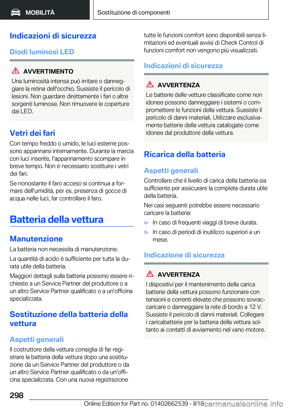 BMW X5 M 2018  Libretti Di Uso E manutenzione (in Italian) �I�n�d�i�c�a�z�i�o�n�i��d�i��s�i�c�u�r�e�z�z�a
�D�i�o�d�i��l�u�m�i�n�o�s�i��L�E�D
�A�V�V�E�R�T�I�M�E�N�T�O
�U�n�a� �l�u�m�i�n�o�s�i�t�