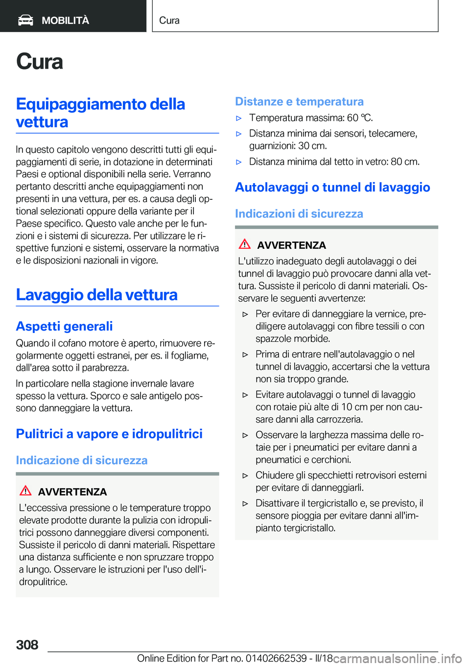 BMW X5 M 2018  Libretti Di Uso E manutenzione (in Italian) �C�u�r�a�E�q�u�i�p�a�g�g�i�a�m�e�n�t�o��d�e�l�l�a�v�e�t�t�u�r�a
�I�n� �q�u�e�s�t�o� �c�a�p�i�t�o�l�o� �v�e�n�g�o�n�o� �d�e�s�c�r�i�t�t�i� �t�u�t�t�i� �g�l�i� �e�q�u�iª
�p�a�g�g�i�a�m�e�n�t�i� �d�i�