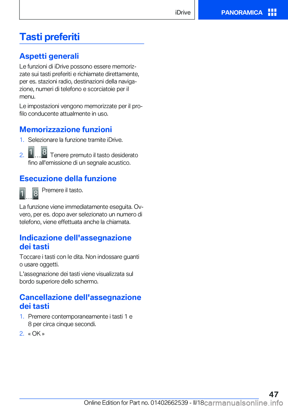 BMW X5 M 2018  Libretti Di Uso E manutenzione (in Italian) �T�a�s�t�i��p�r�e�f�e�r�i�t�i
�A�s�p�e�t�t�i��g�e�n�e�r�a�l�i�L�e� �f�u�n�z�i�o�n�i� �d�i� �i�D�r�i�v�e� �p�o�s�s�o�n�o� �e�s�s�e�r�e� �m�e�m�o�r�i�zª
�z�a�t�e� �s�u�i� �t�a�s�t�i� �p�r�e�f�e�r�i�