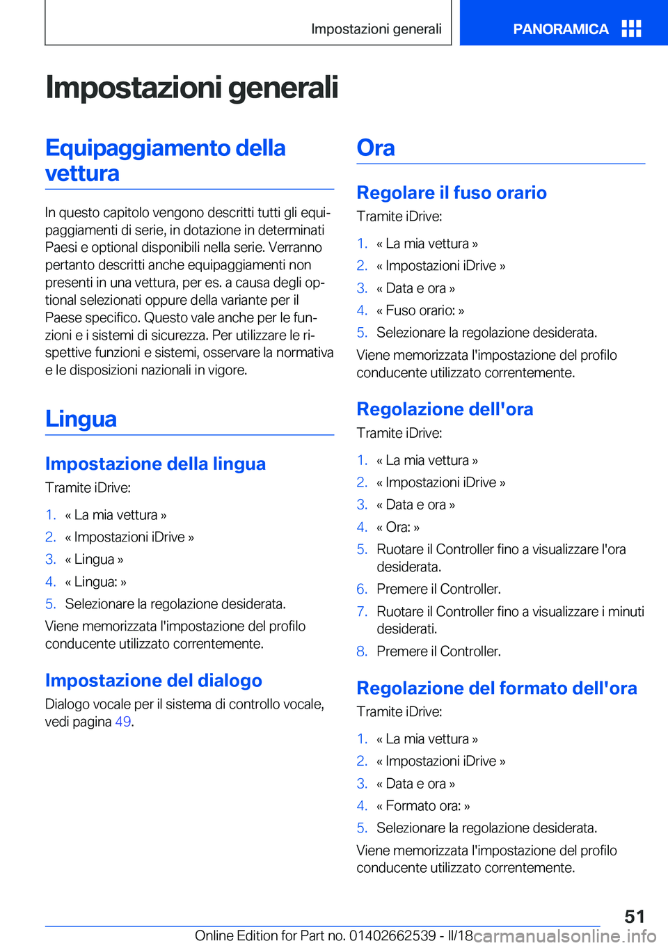 BMW X5 M 2018  Libretti Di Uso E manutenzione (in Italian) �I�m�p�o�s�t�a�z�i�o�n�i��g�e�n�e�r�a�l�i�E�q�u�i�p�a�g�g�i�a�m�e�n�t�o��d�e�l�l�a�v�e�t�t�u�r�a
�I�n� �q�u�e�s�t�o� �c�a�p�i�t�o�l�o� �v�e�n�g�o�n�o� �d�e�s�c�r�i�t�t�i� �t�u�t�t�i� �g�l�i� �e�q�u�