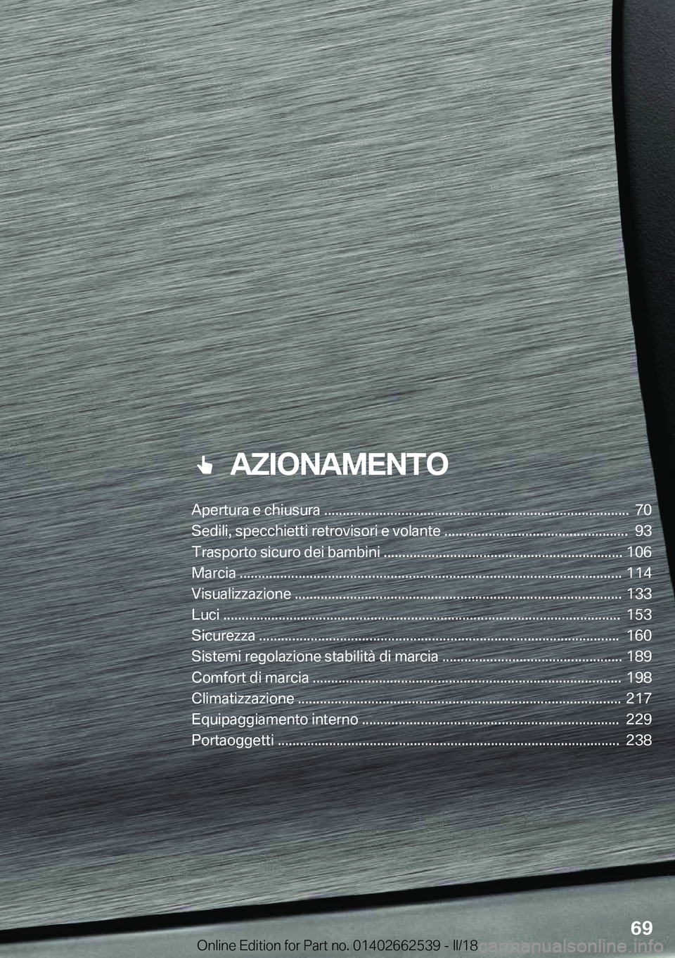 BMW X5 M 2018  Libretti Di Uso E manutenzione (in Italian) ���A�Z�I�O�N�A�M�E�N�T�O
�A�p�e�r�t�u�r�a��e��c�h�i�u�s�u�r�a��������������������������������������������������������������������