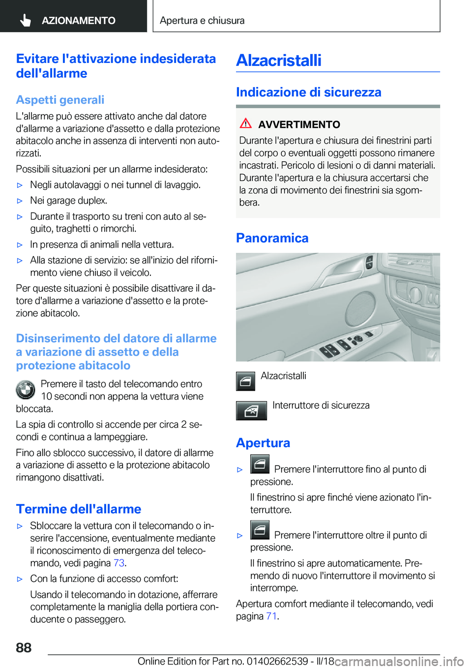 BMW X5 M 2018  Libretti Di Uso E manutenzione (in Italian) �E�v�i�t�a�r�e��l�'�a�t�t�i�v�a�z�i�o�n�e��i�n�d�e�s�i�d�e�r�a�t�a
�d�e�l�l�'�a�l�l�a�r�m�e
�A�s�p�e�t�t�i��g�e�n�e�r�a�l�i
�L�'�a�l�l�a�r�m�e� �p�u�