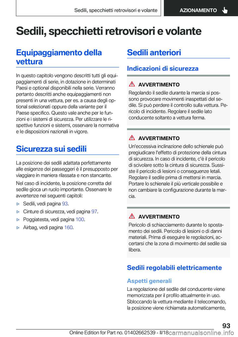 BMW X5 M 2018  Libretti Di Uso E manutenzione (in Italian) �S�e�d�i�l�i�,��s�p�e�c�c�h�i�e�t�t�i��r�e�t�r�o�v�i�s�o�r�i��e��v�o�l�a�n�t�e�E�q�u�i�p�a�g�g�i�a�m�e�n�t�o��d�e�l�l�a�v�e�t�t�u�r�a
�I�n� �q�u�e�s�t�o� �c�a�p�i�t�o�l�o� �v�e�n�g�o�n�o� �d�e�s�