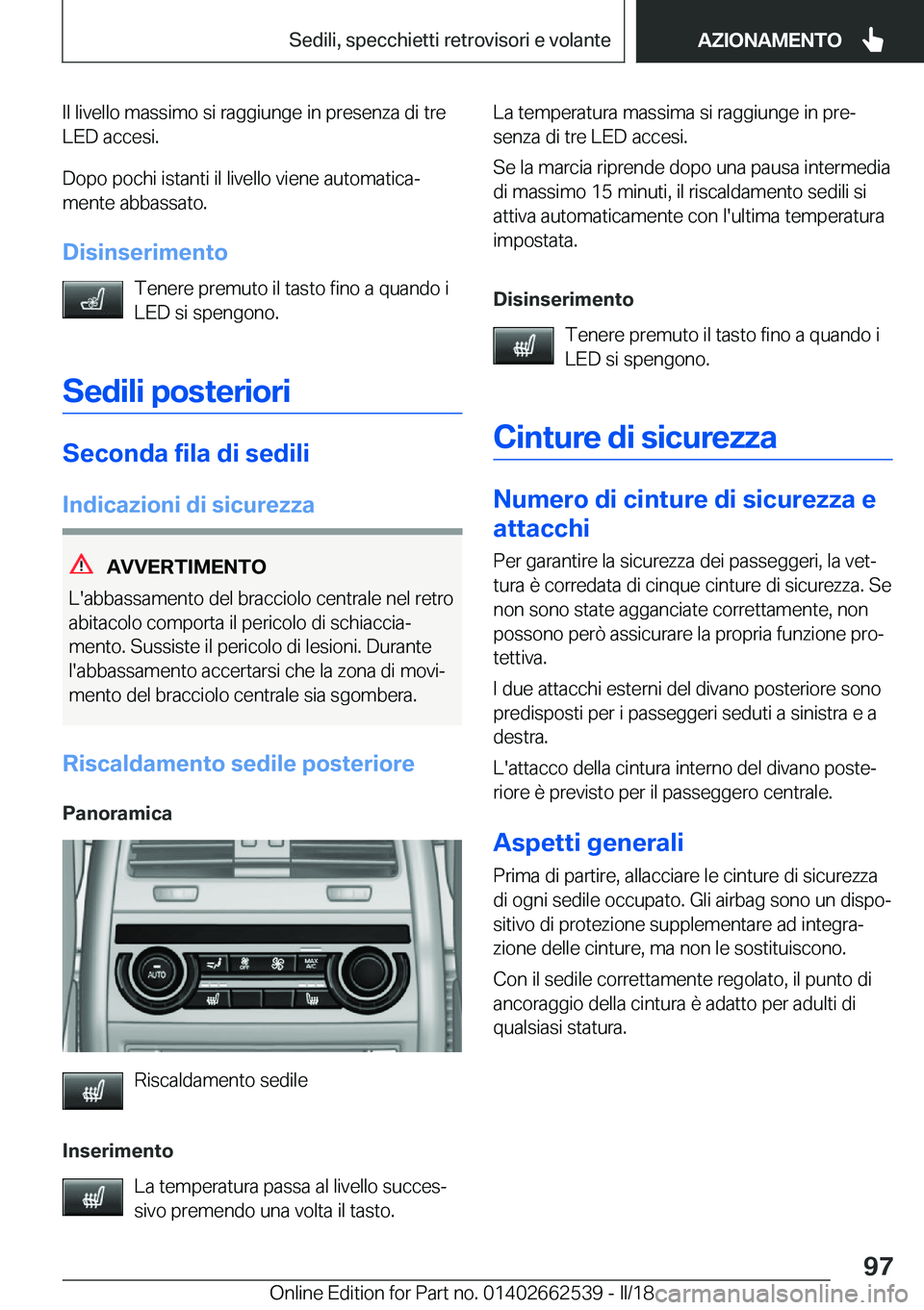 BMW X5 M 2018  Libretti Di Uso E manutenzione (in Italian) �I�l� �l�i�v�e�l�l�o� �m�a�s�s�i�m�o� �s�i� �r�a�g�g�i�u�n�g�e� �i�n� �p�r�e�s�e�n�z�a� �d�i� �t�r�e�L�E�D� �a�c�c�e�s�i�.
�D�o�p�o� �p�o�c�h�i� �i�s�t�a�n�t�i� �i�l� �l�i�v�e�l�l�o� �v�i�e�n�e� �a�u�