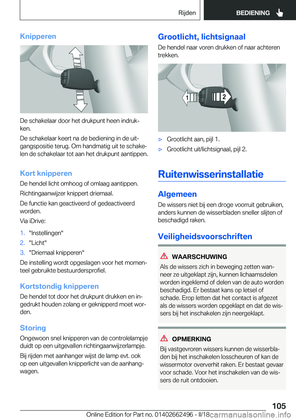 BMW X5 M 2018  Instructieboekjes (in Dutch) �K�n�i�p�p�e�r�e�n
�D�e� �s�c�h�a�k�e�l�a�a�r� �d�o�o�r� �h�e�t� �d�r�u�k�p�u�n�t� �h�e�e�n� �i�n�d�r�u�kj�k�e�n�.
�D�e� �s�c�h�a�k�e�l�a�a�r� �k�e�e�r�t� �n�a� �d�e� �b�e�d�i�e�n�i�n�g� �i�n� �d�e� 