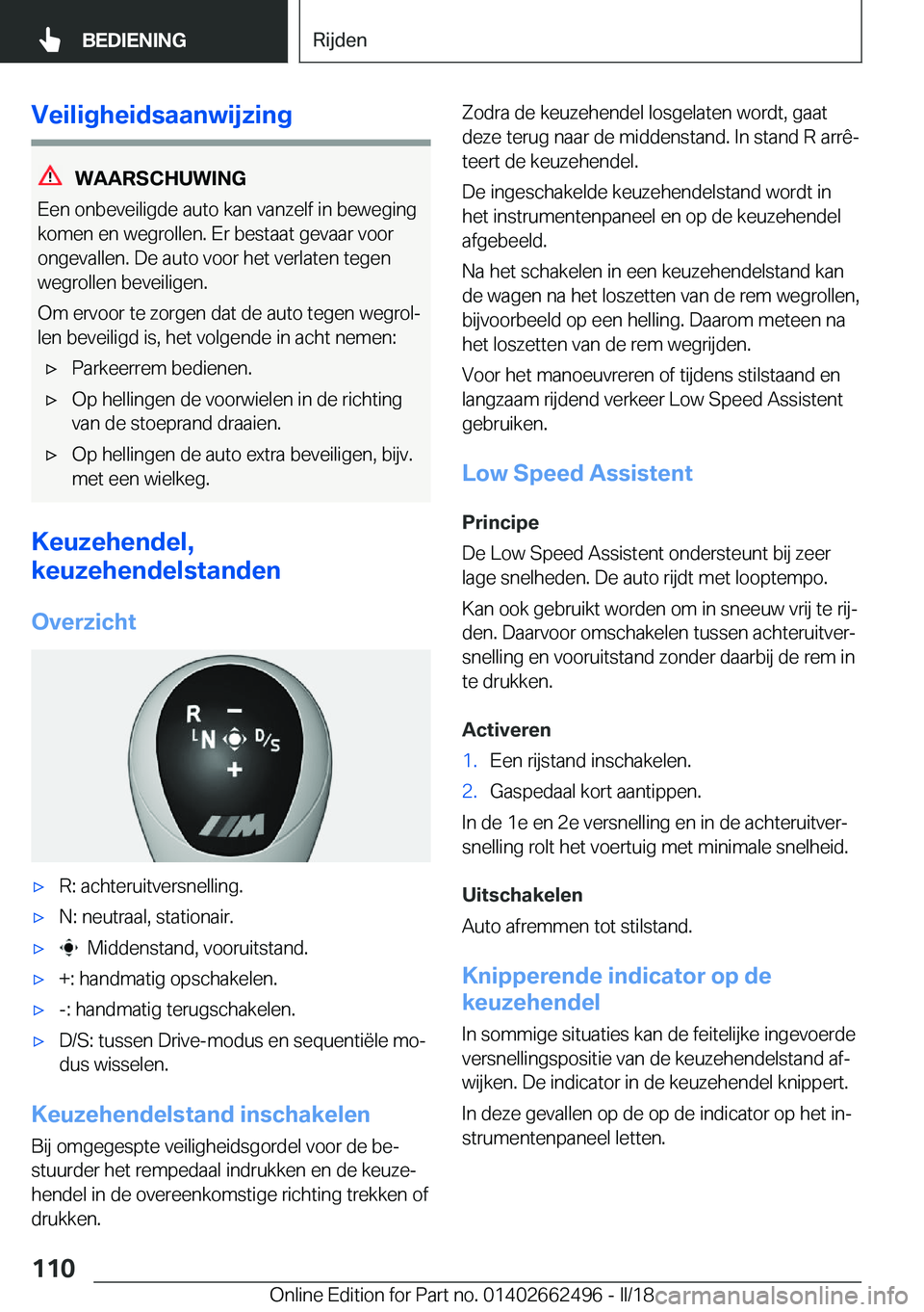 BMW X5 M 2018  Instructieboekjes (in Dutch) �V�e�i�l�i�g�h�e�i�d�s�a�a�n�w�i�j�z�i�n�g
�W�A�A�R�S�C�H�U�W�I�N�G
�E�e�n� �o�n�b�e�v�e�i�l�i�g�d�e� �a�u�t�o� �k�a�n� �v�a�n�z�e�l�f� �i�n� �b�e�w�e�g�i�n�g
�k�o�m�e�n� �e�n� �w�e�g�r�o�l�l�e�n�.� �