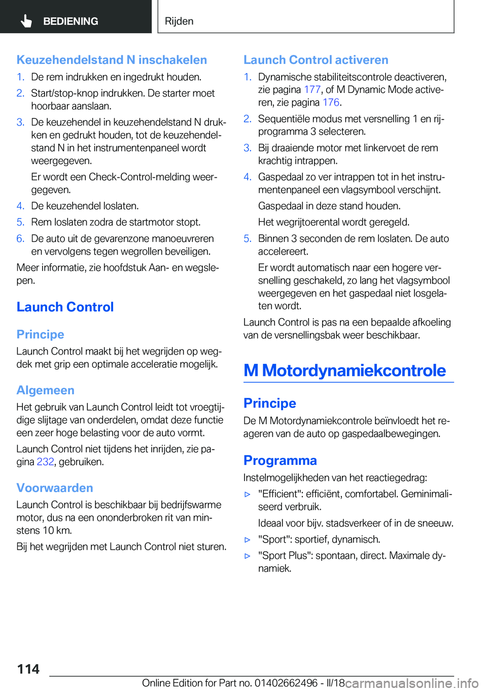 BMW X5 M 2018  Instructieboekjes (in Dutch) �K�e�u�z�e�h�e�n�d�e�l�s�t�a�n�d��N��i�n�s�c�h�a�k�e�l�e�n�1�.�D�e� �r�e�m� �i�n�d�r�u�k�k�e�n� �e�n� �i�n�g�e�d�r�u�k�t� �h�o�u�d�e�n�.�2�.�S�t�a�r�t�/�s�t�o�p�-�k�n�o�p� �i�n�d�r�u�k�k�e�n�.� �D�e