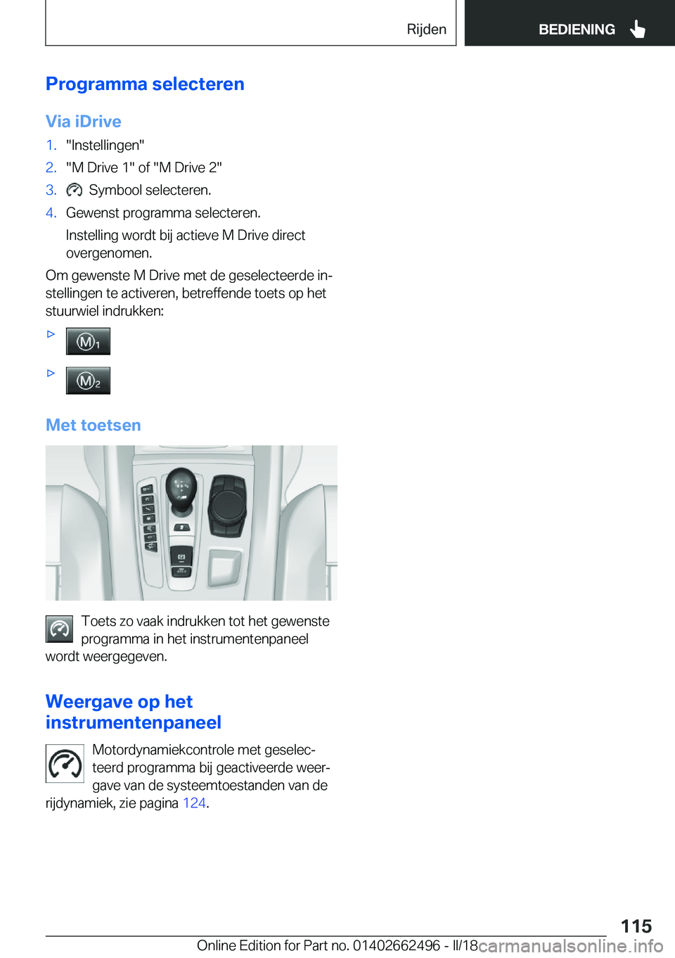 BMW X5 M 2018  Instructieboekjes (in Dutch) �P�r�o�g�r�a�m�m�a��s�e�l�e�c�t�e�r�e�n�V�i�a��i�D�r�i�v�e�1�.�"�I�n�s�t�e�l�l�i�n�g�e�n�"�2�.�"�M� �D�r�i�v�e� �1�"� �o�f� �"�M� �D�r�i�v�e� �2�"�3�.� � �S�y�m�b�o�o�l� �s�e