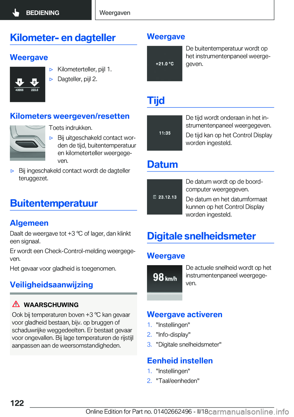 BMW X5 M 2018  Instructieboekjes (in Dutch) �K�i�l�o�m�e�t�e�r�-��e�n��d�a�g�t�e�l�l�e�r
�W�e�e�r�g�a�v�e
'x�K�i�l�o�m�e�t�e�r�t�e�l�l�e�r�,� �p�i�j�l� �1�.'x�D�a�g�t�e�l�l�e�r�,� �p�i�j�l� �2�.
�K�i�l�o�m�e�t�e�r�s��w�e�e�r�g�e�v�e�
