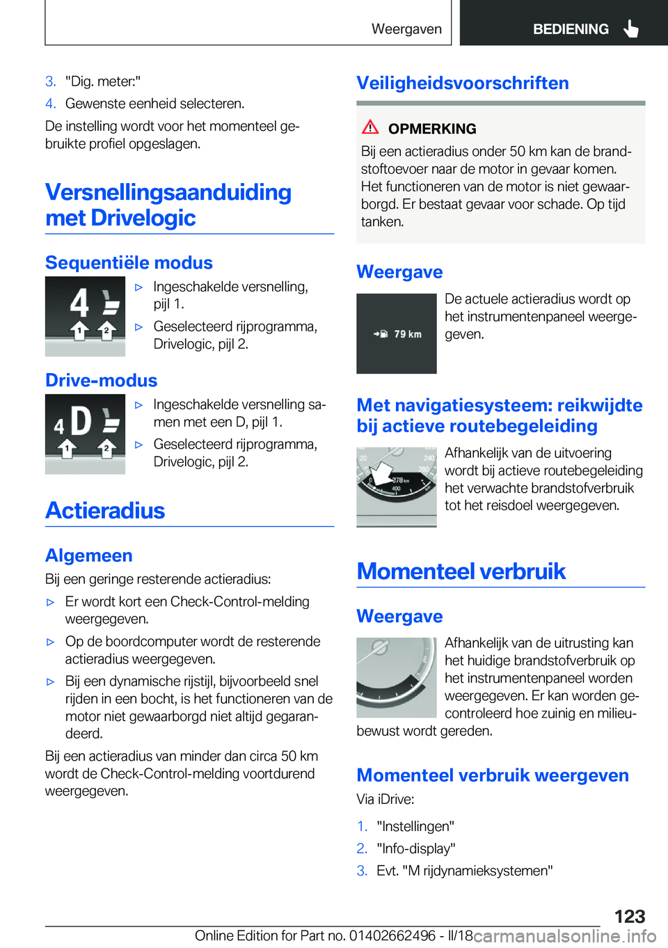BMW X5 M 2018  Instructieboekjes (in Dutch) �3�.�"�D�i�g�.� �m�e�t�e�r�:�"�4�.�G�e�w�e�n�s�t�e� �e�e�n�h�e�i�d� �s�e�l�e�c�t�e�r�e�n�.
�D�e� �i�n�s�t�e�l�l�i�n�g� �w�o�r�d�t� �v�o�o�r� �h�e�t� �m�o�m�e�n�t�e�e�l� �g�ej�b�r�u�i�k�t�e� �