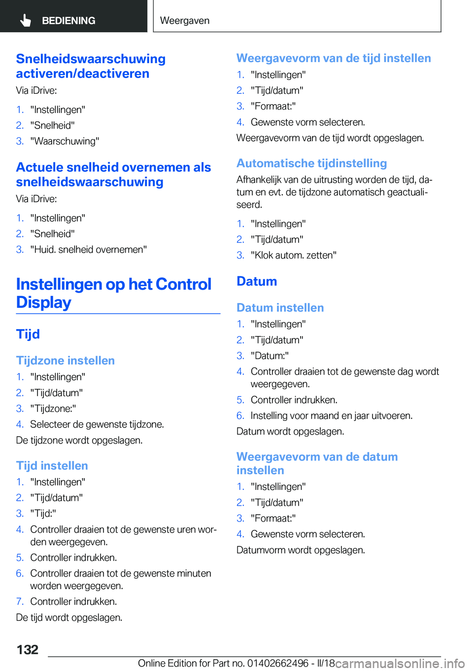 BMW X5 M 2018  Instructieboekjes (in Dutch) �S�n�e�l�h�e�i�d�s�w�a�a�r�s�c�h�u�w�i�n�g
�a�c�t�i�v�e�r�e�n�/�d�e�a�c�t�i�v�e�r�e�n
�V�i�a� �i�D�r�i�v�e�:�1�.�"�I�n�s�t�e�l�l�i�n�g�e�n�"�2�.�"�S�n�e�l�h�e�i�d�"�3�.�"�W�a�a�r�s