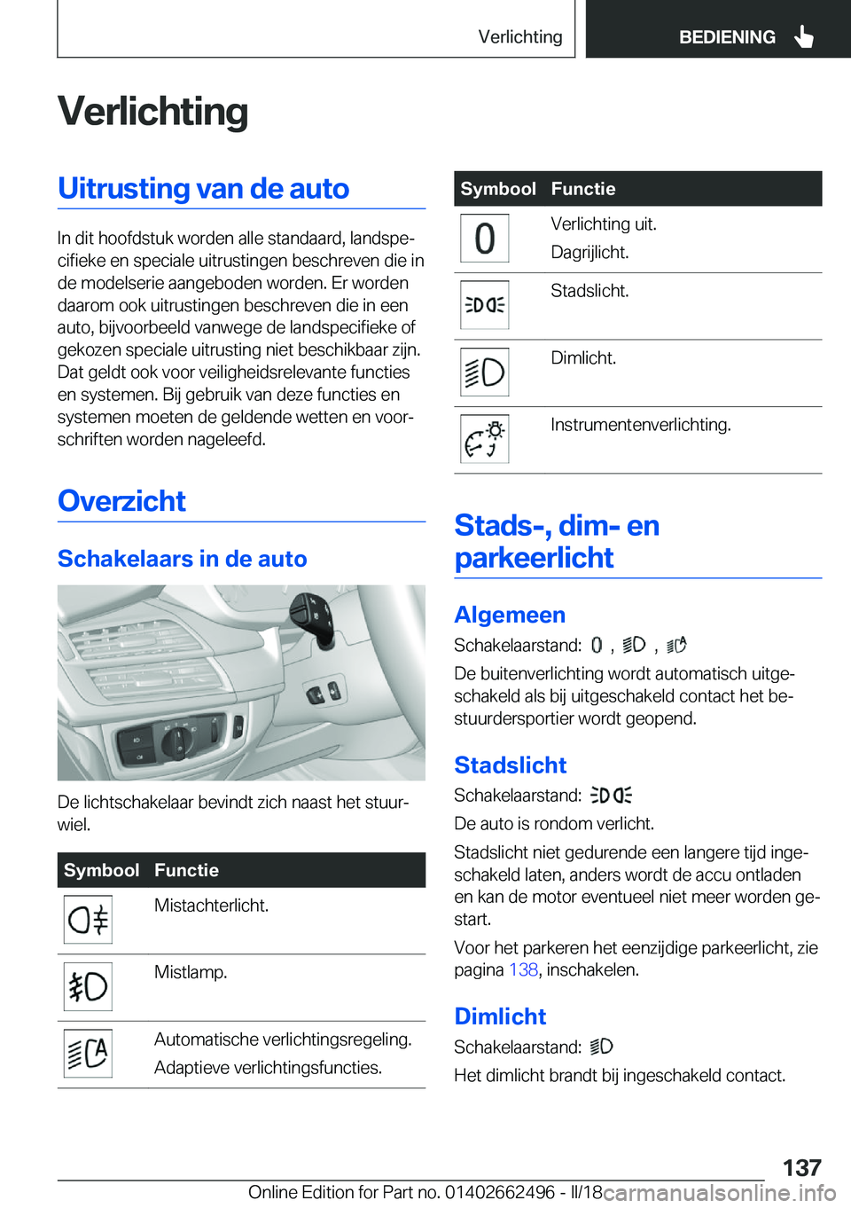 BMW X5 M 2018  Instructieboekjes (in Dutch) �V�e�r�l�i�c�h�t�i�n�g�U�i�t�r�u�s�t�i�n�g��v�a�n��d�e��a�u�t�o
�I�n� �d�i�t� �h�o�o�f�d�s�t�u�k� �w�o�r�d�e�n� �a�l�l�e� �s�t�a�n�d�a�a�r�d�,� �l�a�n�d�s�p�ej�c�i�f�i�e�k�e� �e�n� �s�p�e�c�i�a�l�