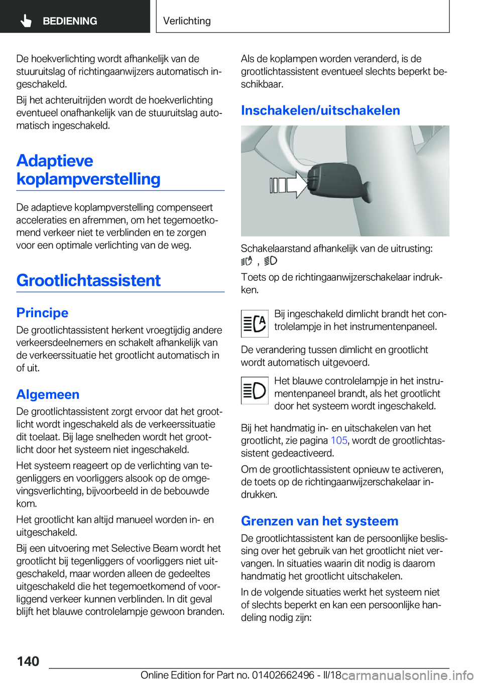 BMW X5 M 2018  Instructieboekjes (in Dutch) �D�e� �h�o�e�k�v�e�r�l�i�c�h�t�i�n�g� �w�o�r�d�t� �a�f�h�a�n�k�e�l�i�j�k� �v�a�n� �d�e
�s�t�u�u�r�u�i�t�s�l�a�g� �o�f� �r�i�c�h�t�i�n�g�a�a�n�w�i�j�z�e�r�s� �a�u�t�o�m�a�t�i�s�c�h� �i�nj
�g�e�s�c�h�a