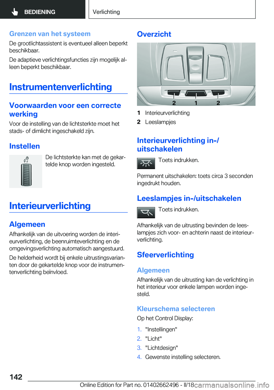 BMW X5 M 2018  Instructieboekjes (in Dutch) �G�r�e�n�z�e�n��v�a�n��h�e�t��s�y�s�t�e�e�m
�D�e� �g�r�o�o�t�l�i�c�h�t�a�s�s�i�s�t�e�n�t� �i�s� �e�v�e�n�t�u�e�e�l� �a�l�l�e�e�n� �b�e�p�e�r�k�t
�b�e�s�c�h�i�k�b�a�a�r�.
�D�e� �a�d�a�p�t�i�e�v�e� �