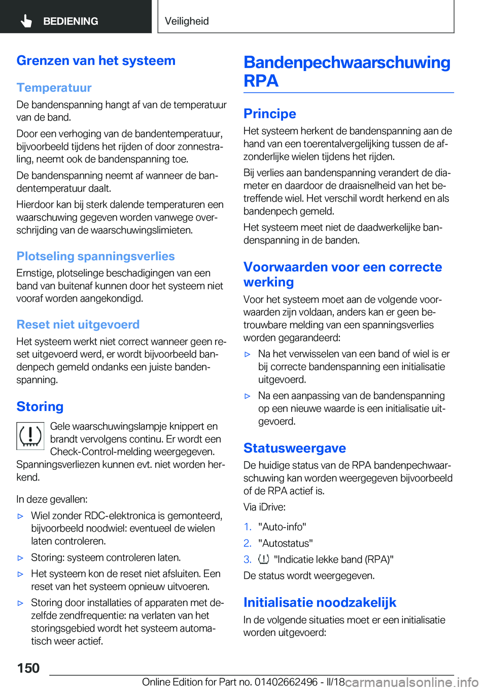 BMW X5 M 2018  Instructieboekjes (in Dutch) �G�r�e�n�z�e�n��v�a�n��h�e�t��s�y�s�t�e�e�m
�T�e�m�p�e�r�a�t�u�u�r �D�e� �b�a�n�d�e�n�s�p�a�n�n�i�n�g� �h�a�n�g�t� �a�f� �v�a�n� �d�e� �t�e�m�p�e�r�a�t�u�u�r�v�a�n� �d�e� �b�a�n�d�.
�D�o�o�r� �e�e�