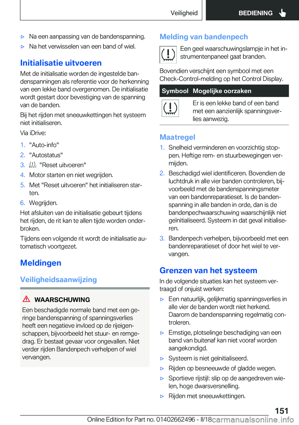 BMW X5 M 2018  Instructieboekjes (in Dutch) 'x�N�a� �e�e�n� �a�a�n�p�a�s�s�i�n�g� �v�a�n� �d�e� �b�a�n�d�e�n�s�p�a�n�n�i�n�g�.'x�N�a� �h�e�t� �v�e�r�w�i�s�s�e�l�e�n� �v�a�n� �e�e�n� �b�a�n�d� �o�f� �w�i�e�l�.
�I�n�i�t�i�a�l�i�s�a�t�i�e�