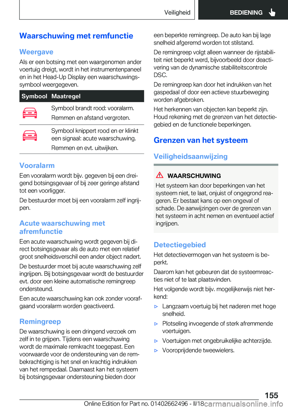 BMW X5 M 2018  Instructieboekjes (in Dutch) �W�a�a�r�s�c�h�u�w�i�n�g��m�e�t��r�e�m�f�u�n�c�t�i�e
�W�e�e�r�g�a�v�e �A�l�s� �e�r� �e�e�n� �b�o�t�s�i�n�g� �m�e�t� �e�e�n� �w�a�a�r�g�e�n�o�m�e�n� �a�n�d�e�r
�v�o�e�r�t�u�i�g� �d�r�e�i�g�t�,� �w�o�
